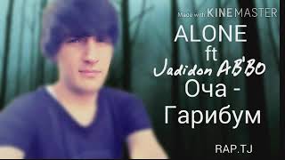 ALONE ft Jadidon AB'BO Оча Гарибум RAP.TJ