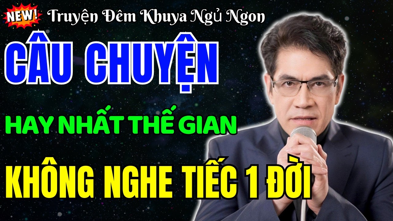 Nguyễn Ngọc Ngạn Đọc Truyện | Vừa Nghe Đã Rơi Nước Mắt - Chuyện Thực Tế Có Thật Hay Nhất