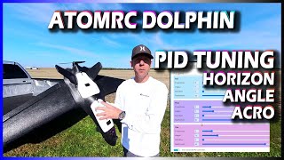 ATOMRC DOLPHIN PID TUNING! BETTER ANGLE MODE & LAUNCHES - BEGINNER FPV PILOTS