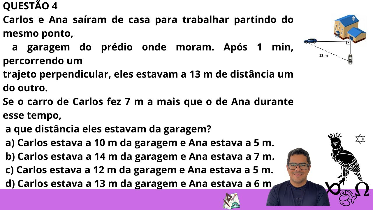 QUESTÃO 4Carlos e Ana saíram de casa para trabalhar partindo do mesmo ...