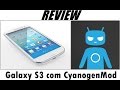 Review do Galaxy S3 com Android 4.4.4 KitKat CyanogenMod