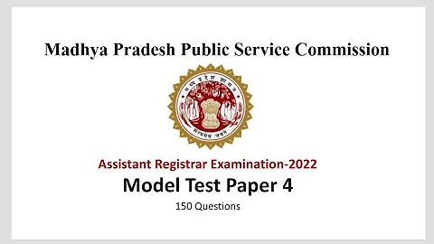 Model Test Paper 4/Assistant Registrar Exam 2022 MPPSC/150 questions
