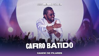 Xande de Pilares - Carro Batido (DVD Esse Menino Sou Eu - Ao Vivo)