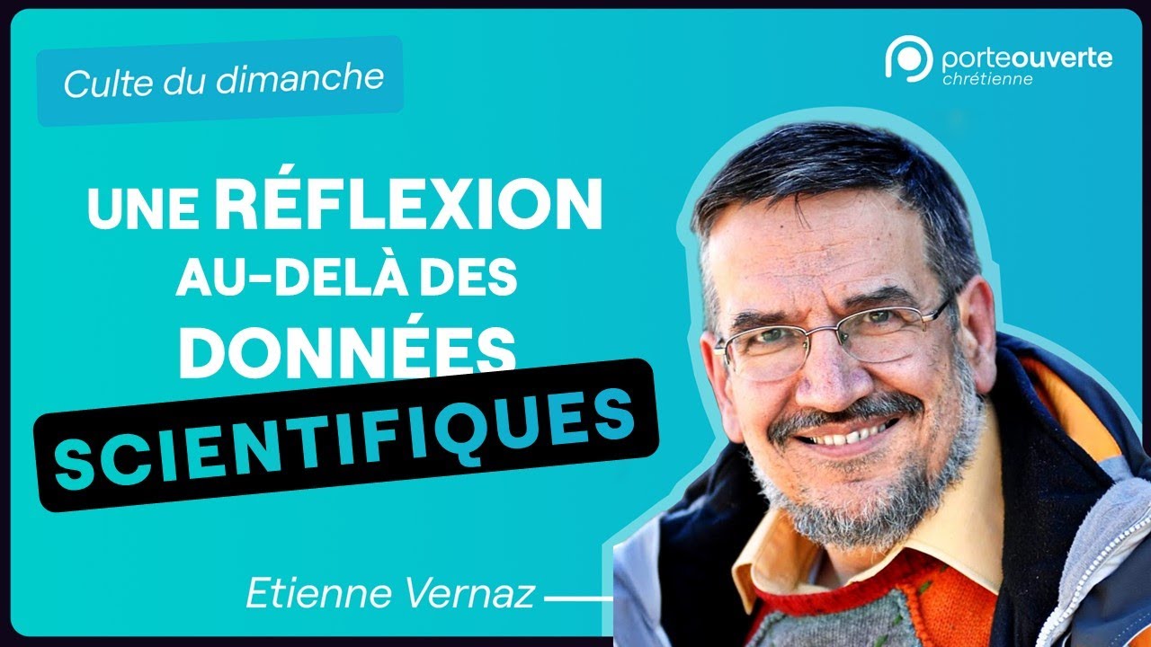 Une réflexion au-delà des données scientifiques - Etienne Vernaz [Culte PO 30/10/2022]