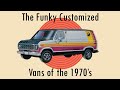 Ep 23 van life the funky custom van craze of the 1970s