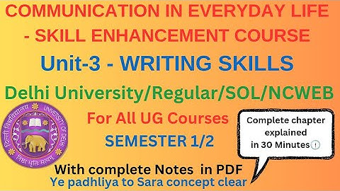 Unit-3 Writing Skills- Communication in Everyday Life- Semester-1/2- DU/SOL/NCWEB