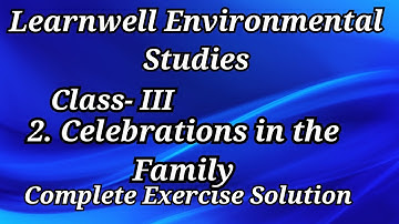 2. Celebrations in the Family || Class-3 || Learnwell EVS || Complete Exercise Solution || Question