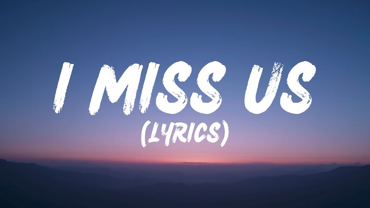I Miss Us (Lyrics)