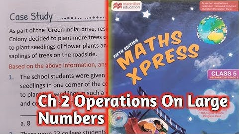 Class 5 Maths Case Study Operations on Large Number |Chapter 2 Operations On Large Number |Class 5 