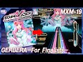SDVX Masterpiece GERBERA For Finalists MXM 19 SDVX Masterpiece GERBERA For Finalists MXM 19