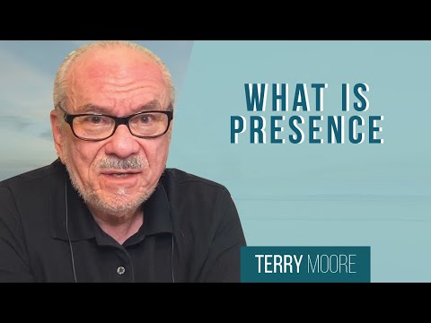 What Is Presence- Terry Moore