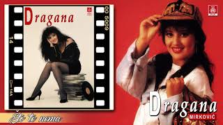 Dragana Mirkovic - Sto te nema - (Audio 1991) - Remastered HD