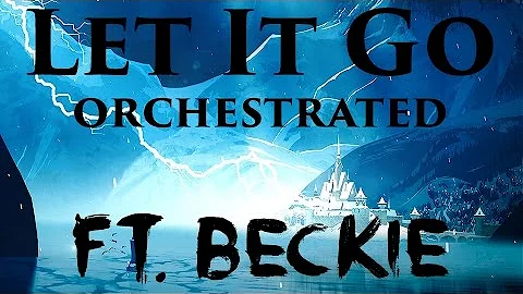 LET IT GO from Frozen | Beckie ft. sjorsCo Symphonic Orchestra