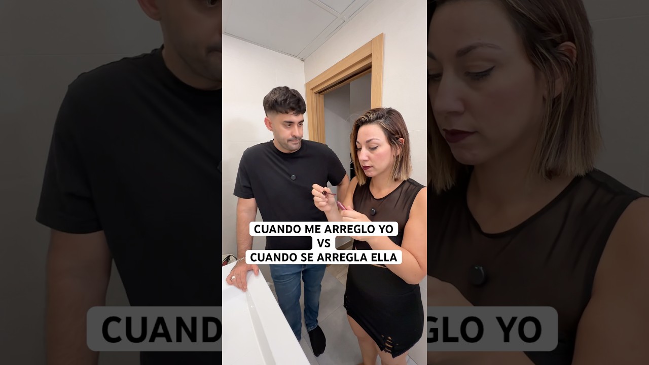 Cuando me arreglo yo Vs Cuando se arregla ella! #minovia #minovio #comediaydrama #cosasdepareja
