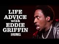 Life Advice with Eddie Griffin