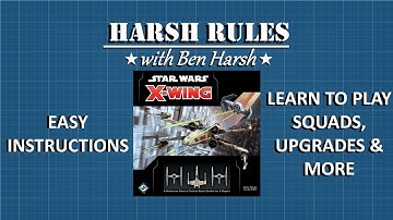 Harsh Rules - Learn to Play X-Wing 2nd Edition - Part 2