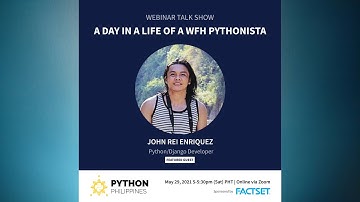 A Day in a Life of a WFH Pythonista - Episode#4 w/ John Rei Enriquez (Developer)