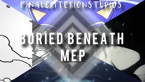 {ƒcร} Buried Beneath || FULL MEP