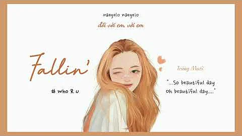 [Vietsub] Fallin' - Who R U (후아유) || So beautiful day Oh beautiful day