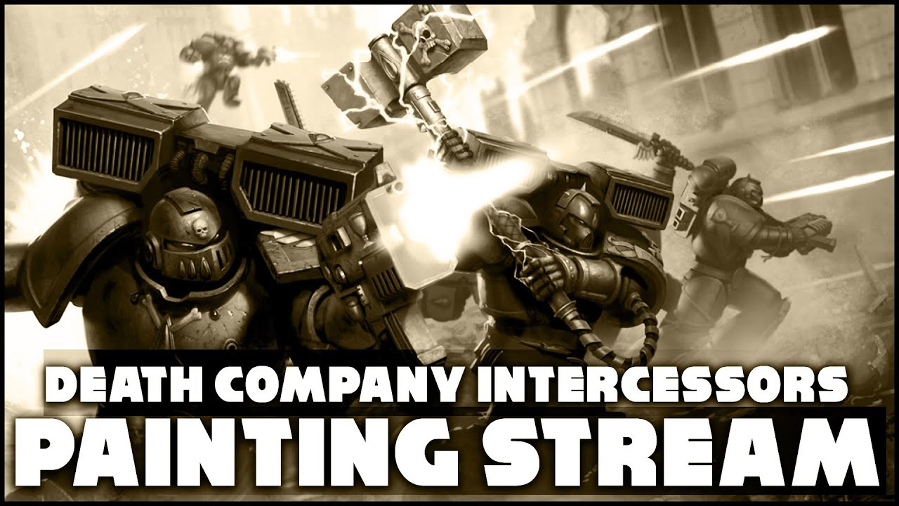 death-company-intercessors-warhammer-40k-painting-stream-the
