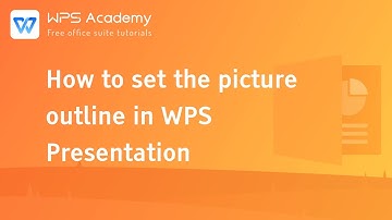 [WPS Academy] 1.4.7 PPT : How to set the picture outline in WPS Presentation