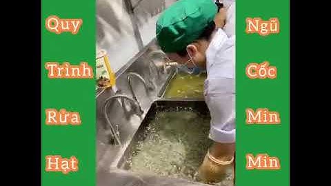 Quy trình rửa hạt Ngũ cốc Min Min