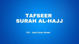 Tafseer Surah Al-Hajj | 2 Dhuʻl-Hijjah 1444 AH
