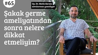 Şakak germe ameliyatından sonra nelere dikkat etmeliyim?