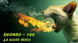 Deorro - Yee (La Buche Remix)
