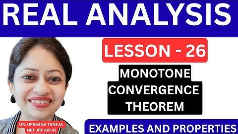 Monotone Convergence Theorem Explained with Examples | Real Analysis  | BSc | MSc | NET | IIT JAM