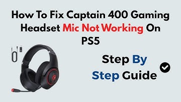 How To Fix Captain 400 Gaming Headset Mic Not Working On PS5