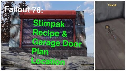 Fallout 76 Stimpak Recipe & Garage Door Plan Location