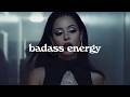 Songs to make you feel like badass🖤- Dark feminine energy playlist| Everybody is obsessed with you