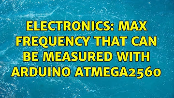 Electronics: Max frequency that can be measured with Arduino Atmega2560