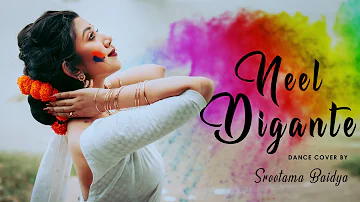 Holi Special || Neel Digante || Sreetama Baidya || Shreya Ghosal || Gotro || Dance Cover