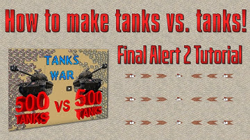 Final alert 2 tutorial - How to make tanks vs. tanks map