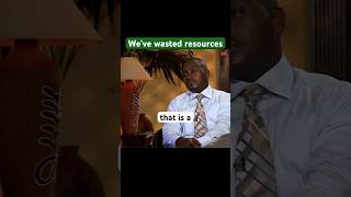 We’ve wasted resources