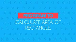 program to calculate area of Rectangle.   |||6|||