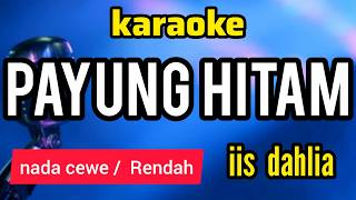 karaoke dangdut PAYUNG HITAM full lirik nada CEWE