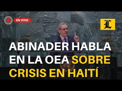 #ENVIVO: Abinader habla en Sesión Permanente de la OEA sobre crisis en Haití