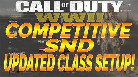 COD WWII - UPDATED! COMPETITIVE SND CLASS SETUP FOR UMG / GAMEBATTLES (WWII SND)