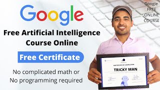 Google Free Artificial Intelligence Certification Course | Get Foreign University Certificate Free