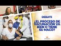 ¿El Proceso de Vacunación Va Bien o Tiene Su Maco? El Debate