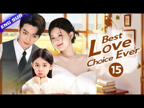 Best Love Choice Ever EP15 | 🌼After years of waiting, finally you are mine #chinesedrama #xukai