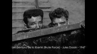 1947 - Les démons de la liberté (Brute force), de Jules Dassin