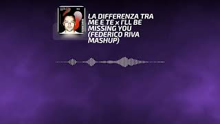 La Differenza Tra Me E Te X Ill Be Missing You  Tiziano Ferro federico Riva Mashup Free Download
