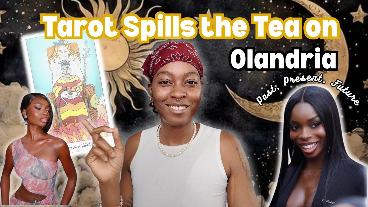 Olandria for President?! Tarot Spills The Tea ✨