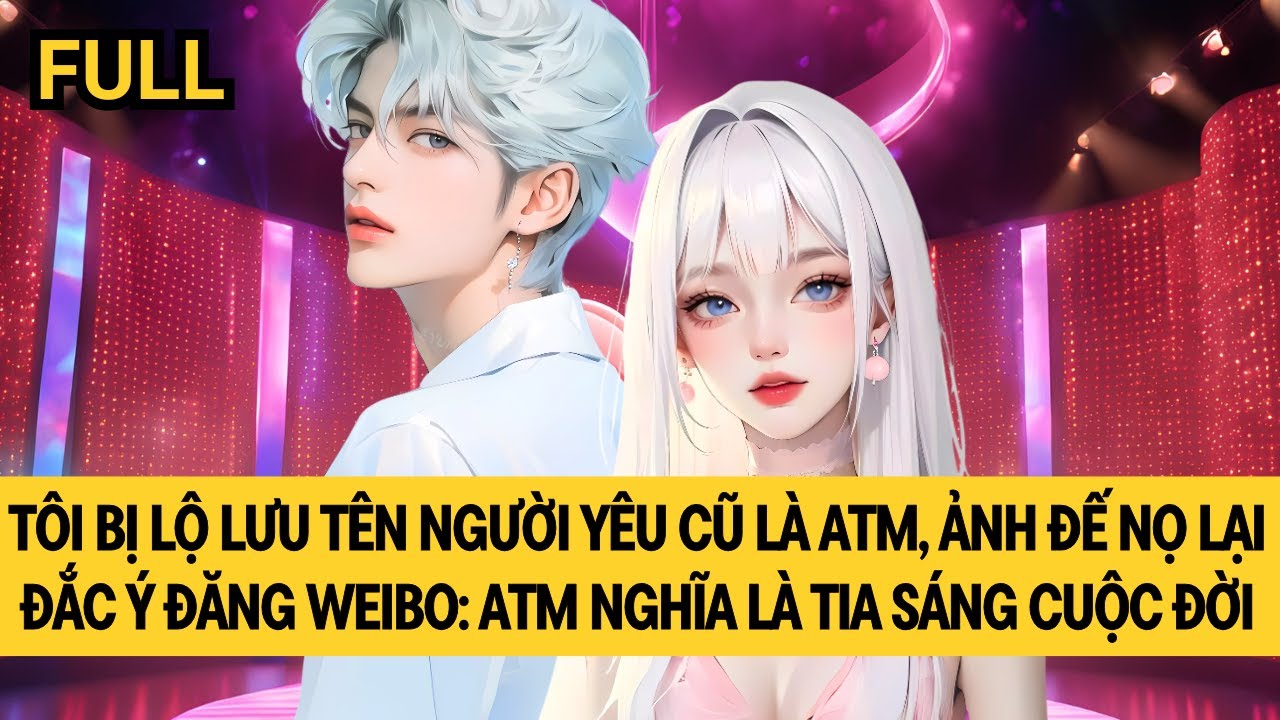 [FULL REVIEW] BỊ LỘ LƯU TÊN NGƯỜI YÊU CŨ ẢNH ĐẾ LÀ ATM