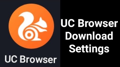 UC Browser Download Settings | UC Browser Download Problems | FIX dot TECH