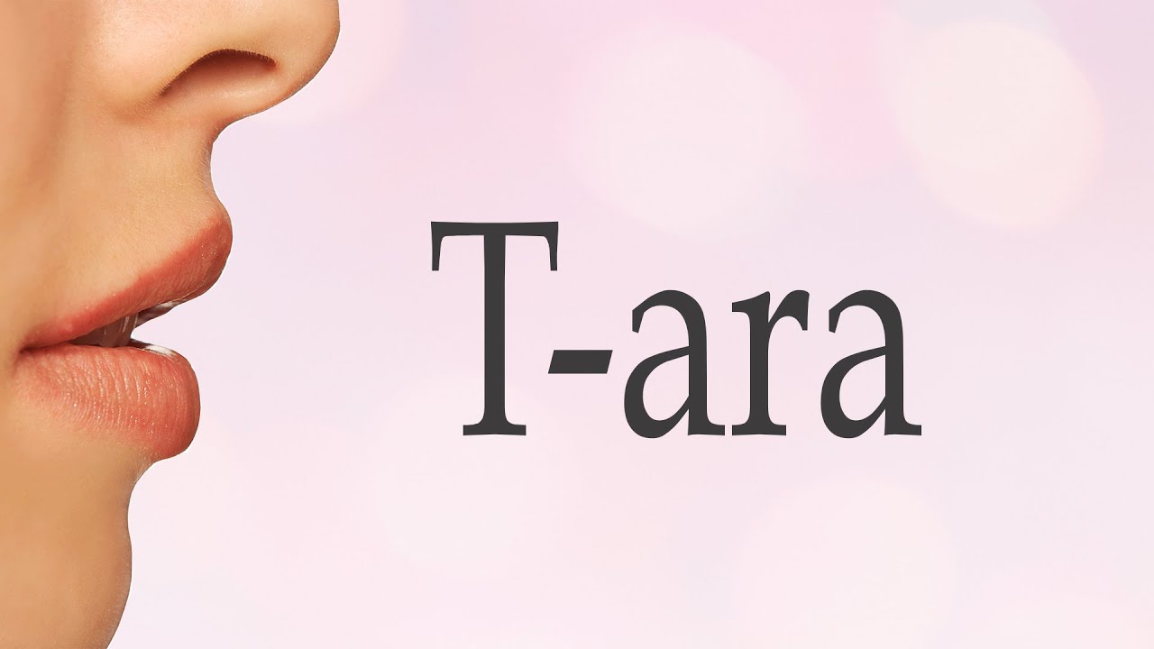 How Do You Pronounce T A R A